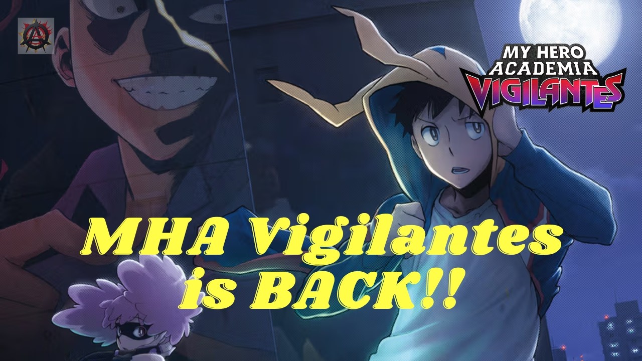 MHA Vigilantes is officially BACK!