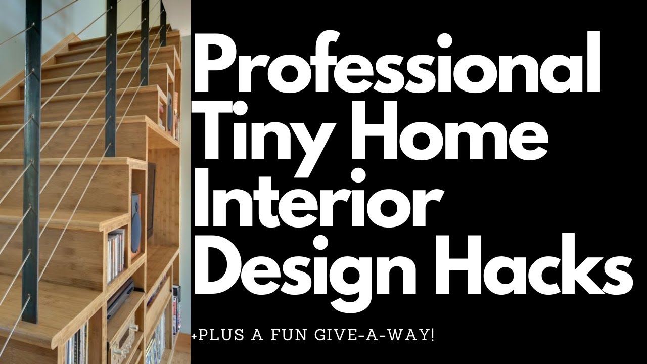PRO TIPS: Design A Tiny Home Like A Professional