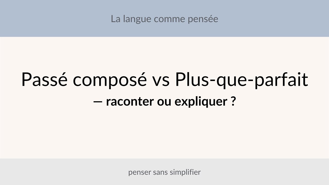 Pourquoi le passé n’est jamais neutre en français