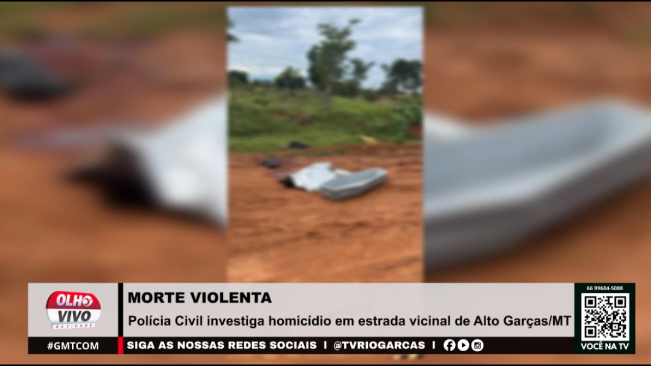 MORTE VIOLENTA | Polícia Civil investiga homicídio em estrada vicinal de Alto Garças/MT