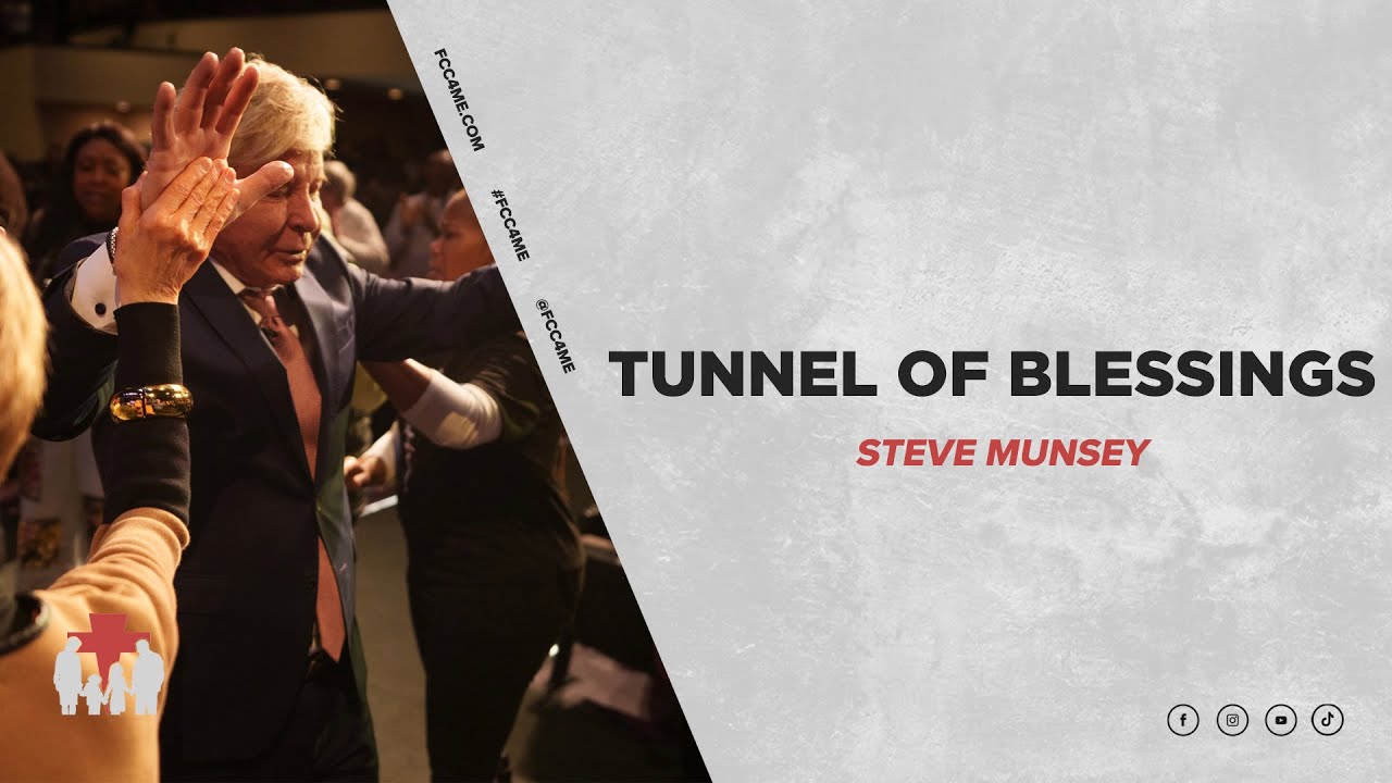 Tunnel of Blessings | Pastor Steve Munsey