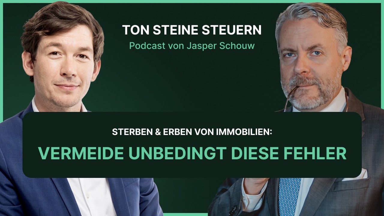 Sterben & Erben von Immobilien: Vermeide unbedingt diese Fehler | Podcast | Ton Steine Steuern