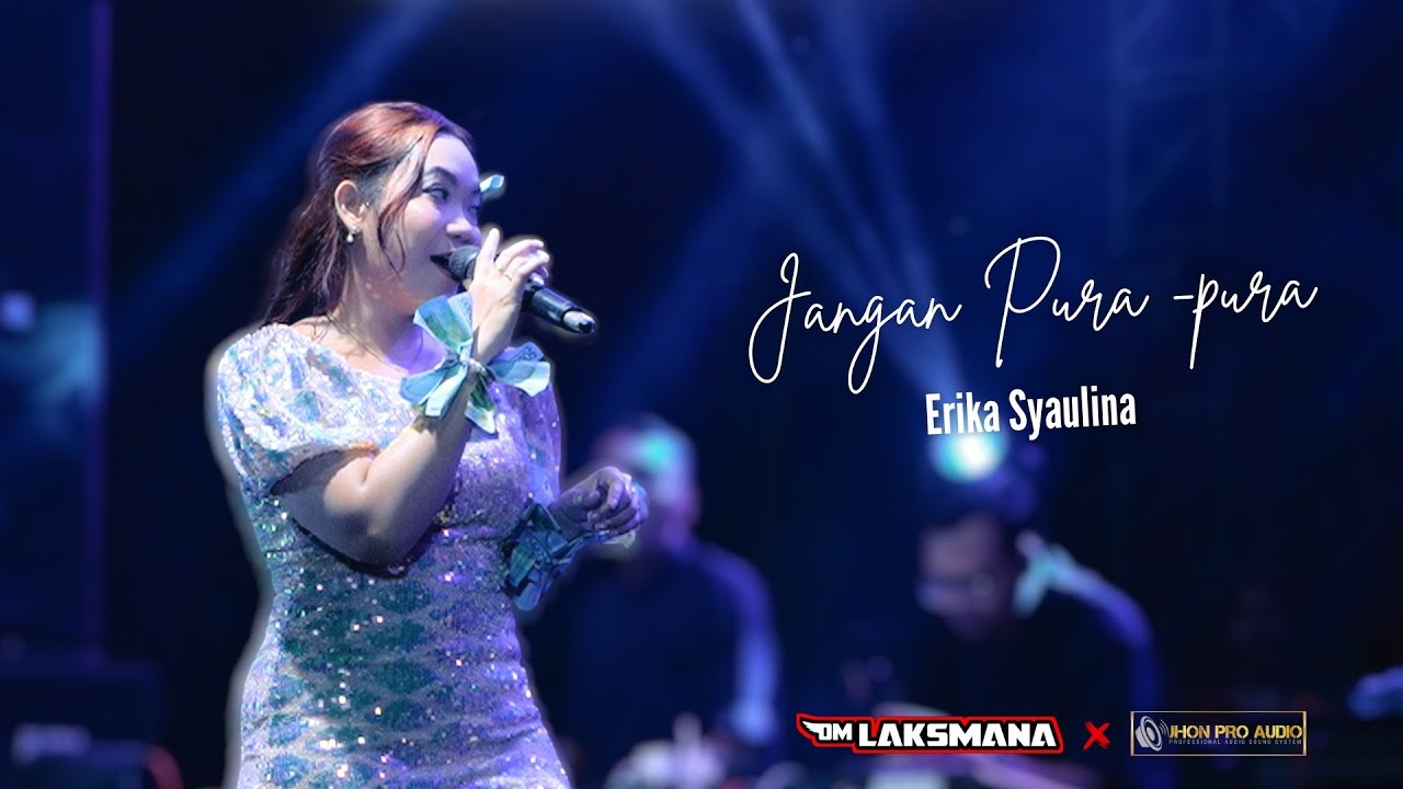 JANGAN PURA PURA - ERIKA SYAULINA | OM LAKSMANA BEKASI