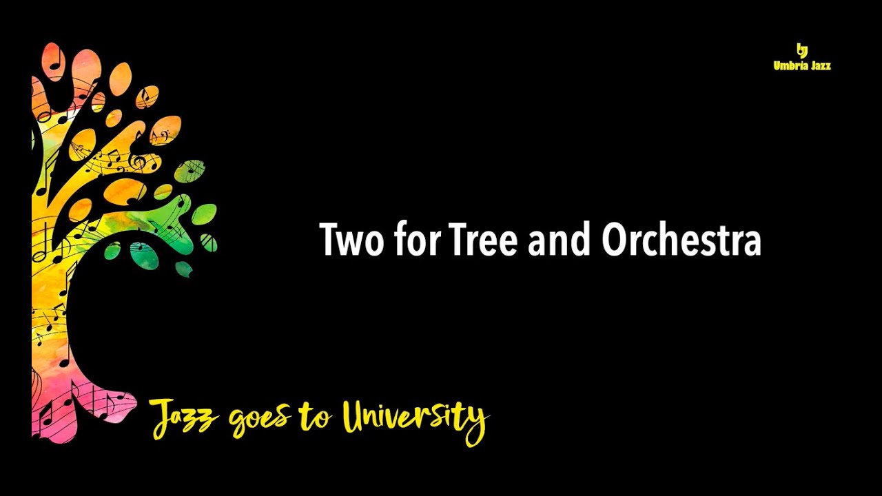 Umbria Jazz presents Jazz Goes to University | Two For Tree and Orchestra in 