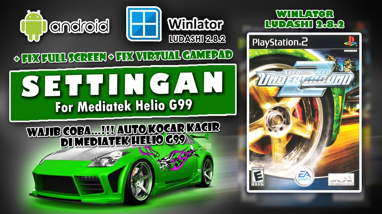 🔥AUTO NGACIR!!!🔥 SETTINGAN NFS UNDERGROUND 2 WINLATOR LUDASHI 2.8.2 MEDIATEK HELIO G99