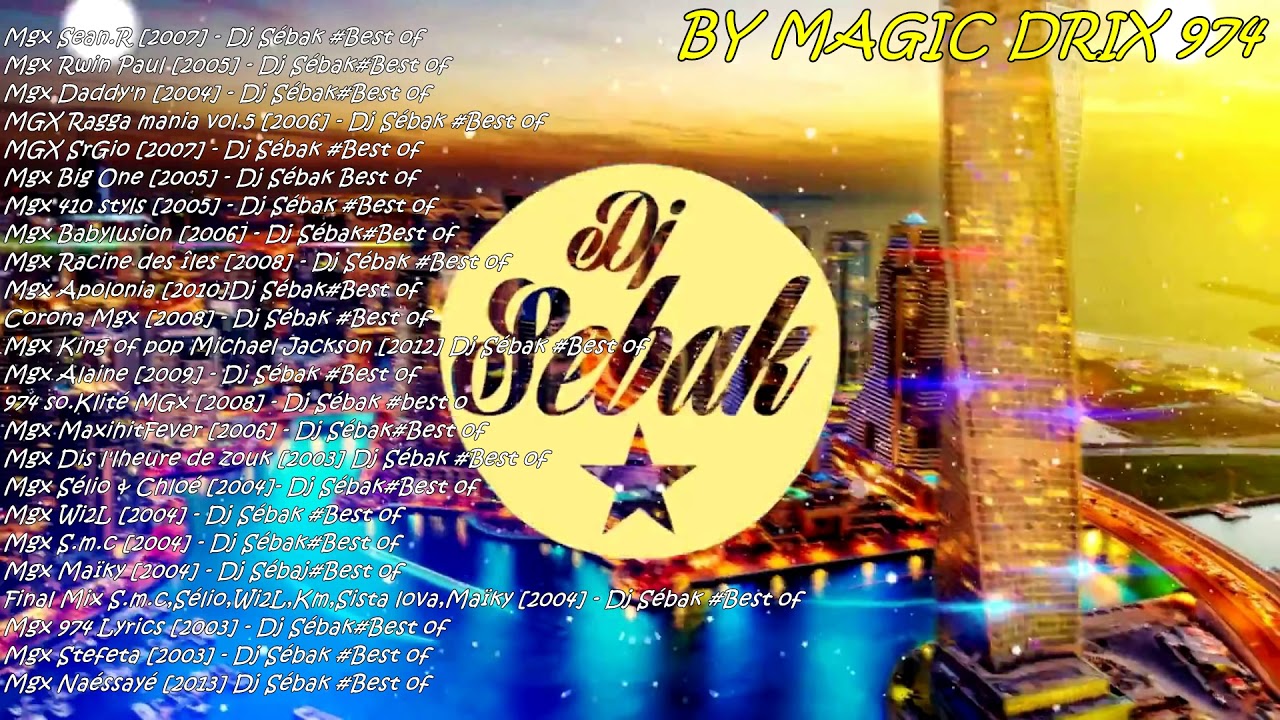 Dj S&eacute;bak Le best ouf  #Megamix 2h #MIX BY MAGIC DRIX 974