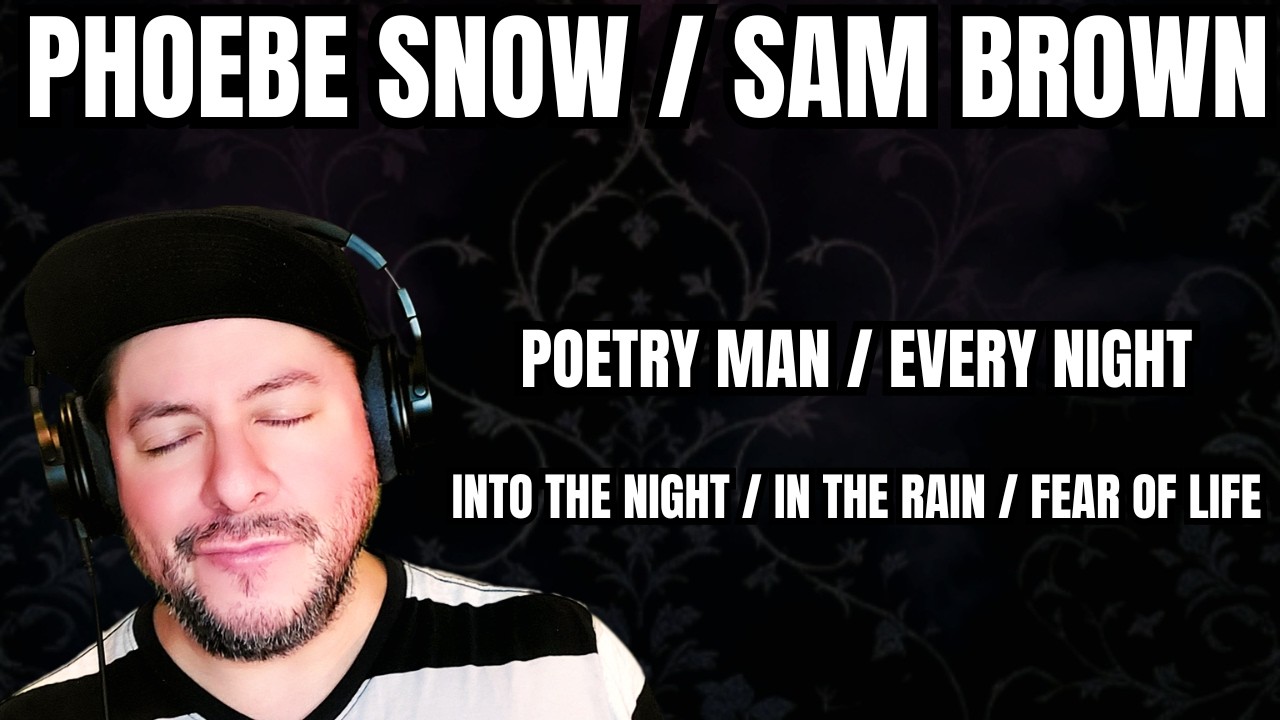 FIRST TIME HEARING selections from Phoebe Snow and Sam Brown (Reaction)