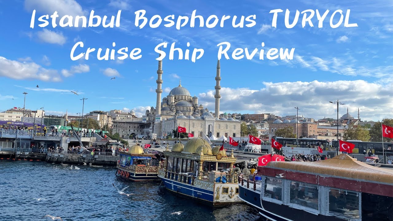 Istanbul Bosphorus TURYOL Cruise Ship Review   4K