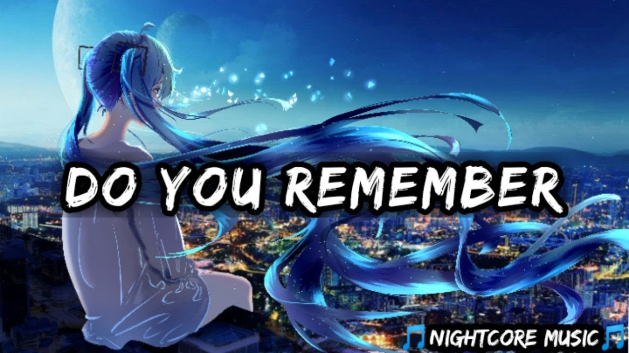 Nightcore - Do You Remember