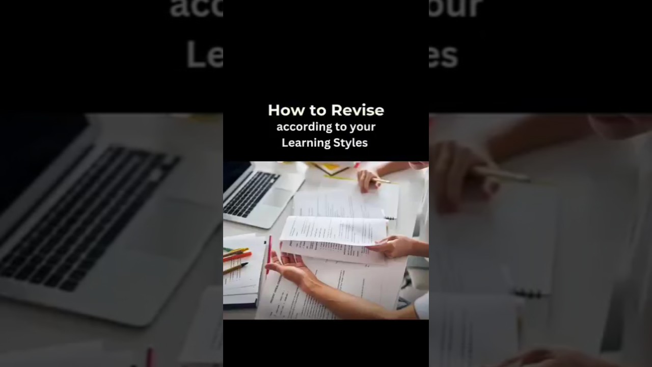 How To Revise According To Your Learning Styles