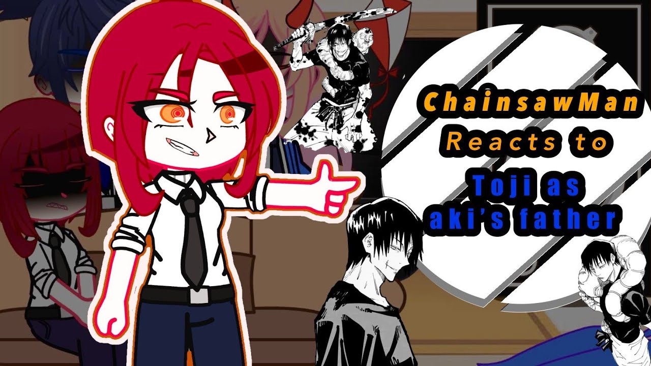 Chainsawman reacts to Toji Fushiguro as Aki Dad (JJk/Chainsawman)