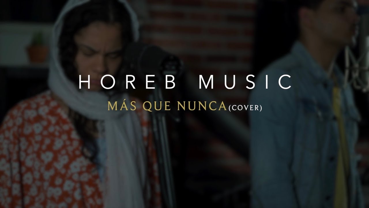 M&aacute;s Que Nunca (Cover) | Horeb Music (Edgardo Luis, Alondra Ianed & Eduardo Andre)