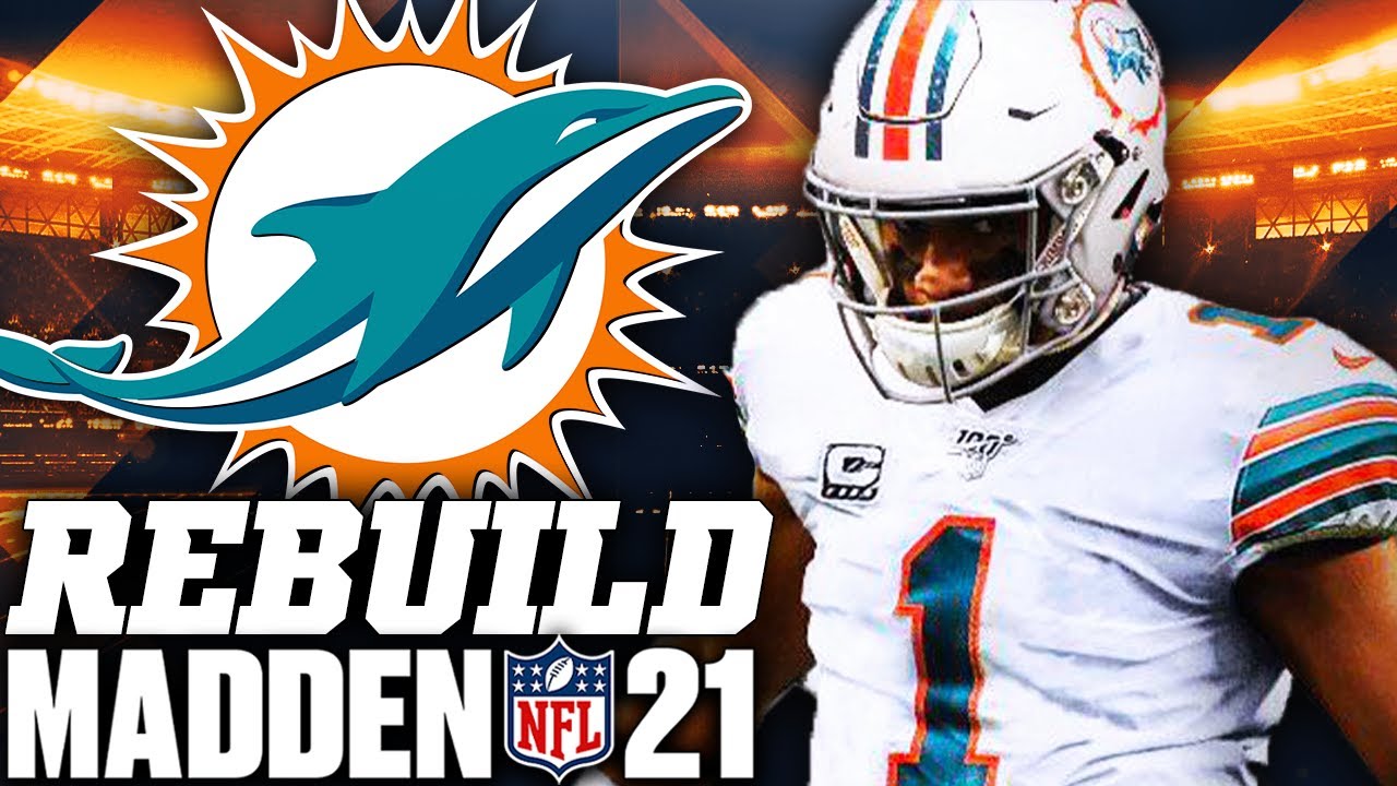 Rebuilding the Miami Dolphins | Tua Tagovailoa for MVP?! Madden 21 Franchise