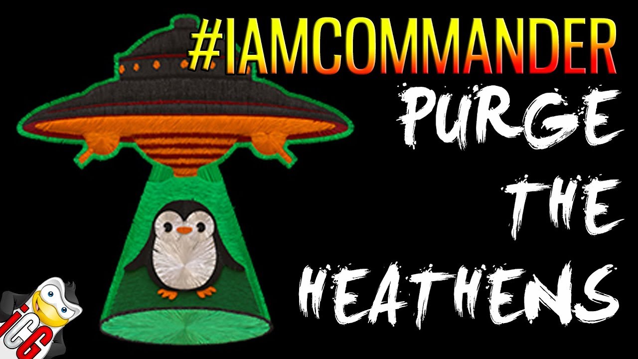 PURGE THE HEATHENS #IAMCOMMANDER