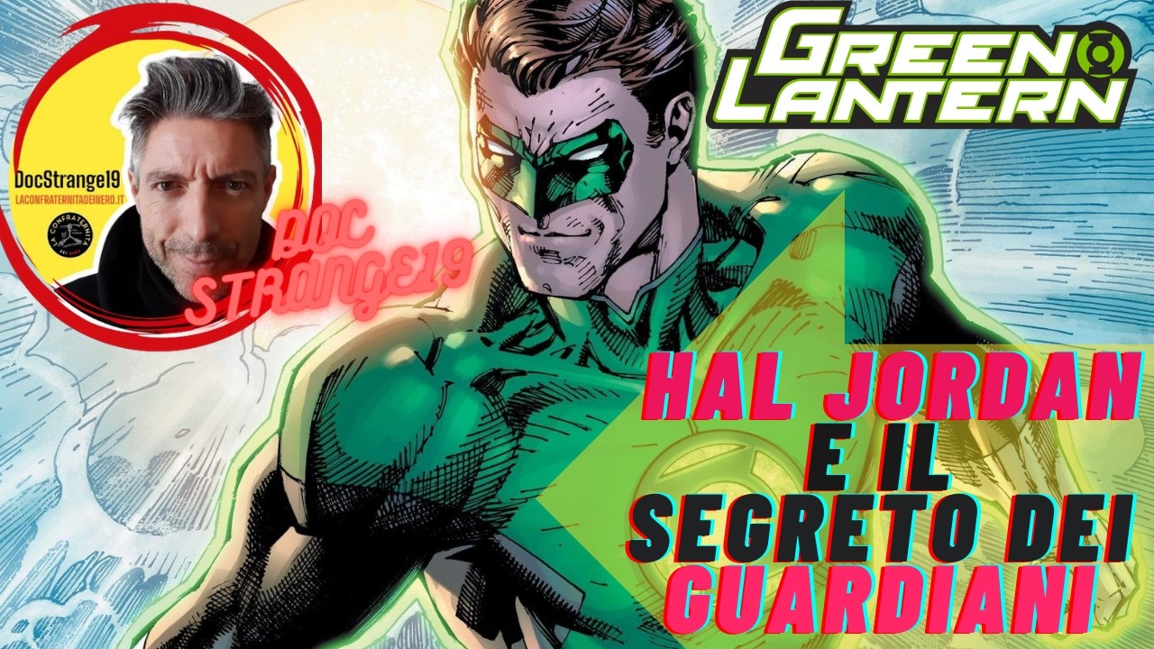 HAL JORDAN: Da Pilota a Dio Cosmico! La STORIA Incredibile delle LANTERNE VERDI [Analisi Completa]