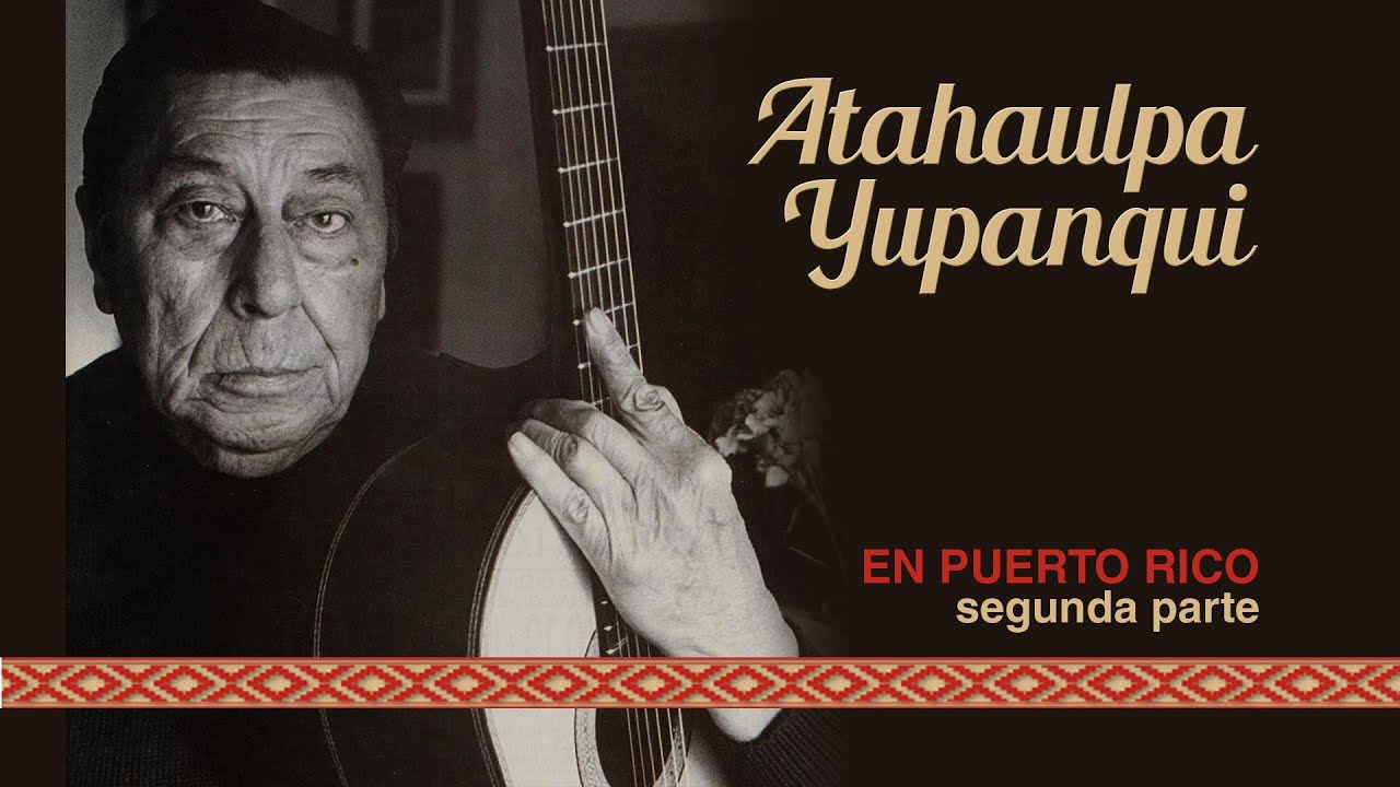 Atahualpa Yupanqui en Puerto Rico - Segunda parte