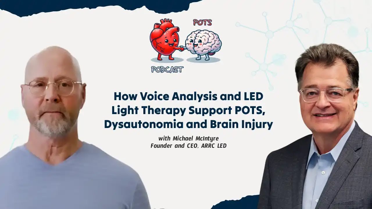 EP35: How Voice Analysis and LED Light Therapy Support POTS, Dysautonomia and Brain Injury