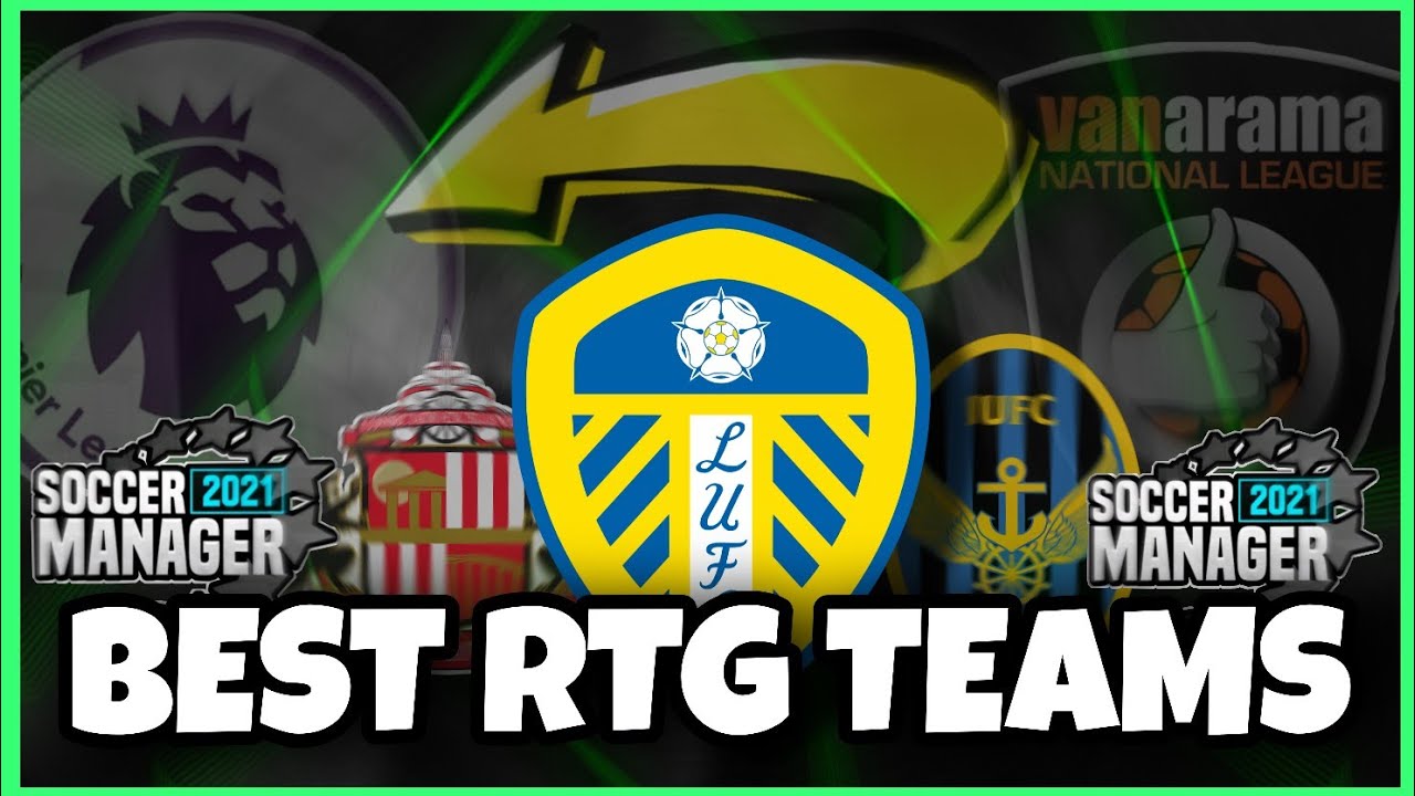 BEST RTG TEAMS TO USE IN SM21 🔥 SM21 Road To Glory Teams | Soccer Manager 2021 RTG