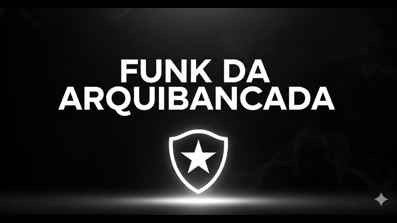 FUNK DA ARQUIBANCADA,BOTAFOGO M&Uacute;SICA DE TORCIDA