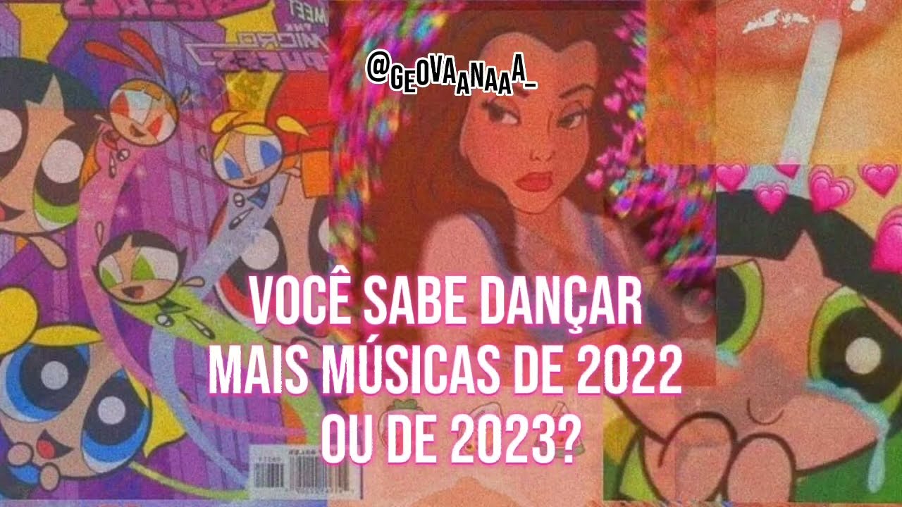 Você sabe dançar mais músicas de 2022 ou de 2023?✨