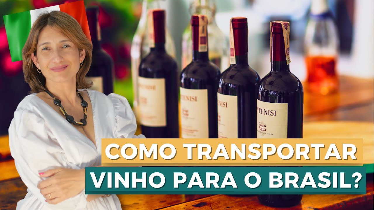 [PASSO A PASSO] DICAS EXCLUSIVAS SOBRE COMO TRANSPORTAR VINHO DA ITÁLIA PARA O BRASIL SEM QUEBRAR
