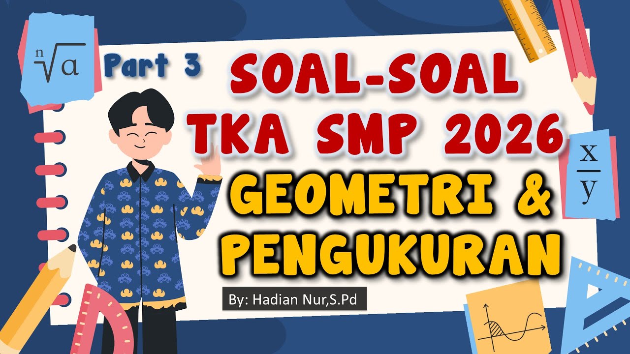 Soal soal TKA Matematika Jenjang SMP 2026 Materi Geometri dan Pengukuran | Part 3