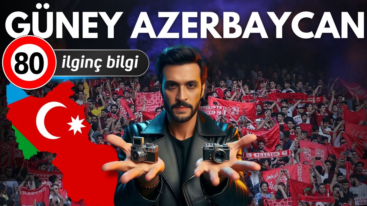 Güney Azerbaycan Hakkında 80 İlginç Bilgi
