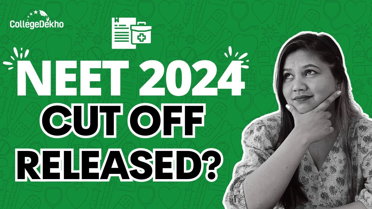 NEET 2024: Expected CutOff & Trend Analysis | CollegeDekho