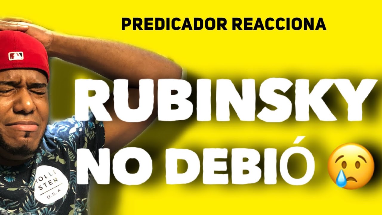 PREDICADOR REACCIONA A RUBINSKY RBK- EL HIJO DE HOMBRE