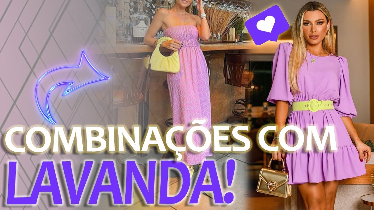 COMBINAÇÕES DE LOOKS - COM LAVANDA!