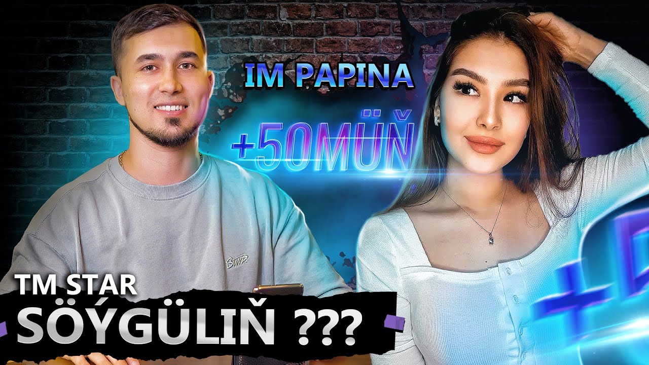 Im papina söýgüliň bilen näme boldy?   +50 MÜŇ Gepleşik