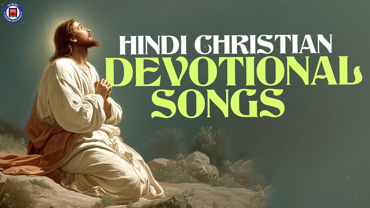Best Of Christian Devotional Songs | Top 10 Christian Devotional Songs In Hindi | Hindi Gospel Songs