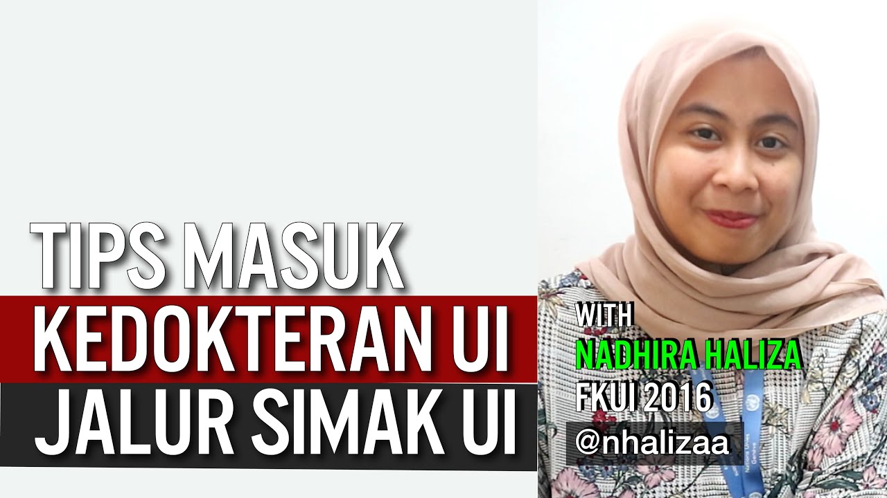 TIPS MASUK KEDOKTERAN UI JALUR SIMAK UI - NADHIRA HALIZA