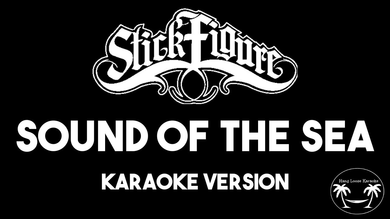 Stick Figure - Sound of the Sea (Karaoke Version) Lyrics and Instrumental
