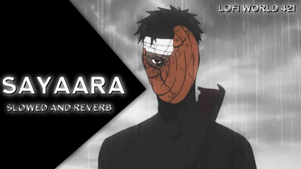 Saiyaara x Obito Rin (Slowed Reverb) | Mohit Chauhan | Salman Khan, Katrina Kaif | Lofi World 421