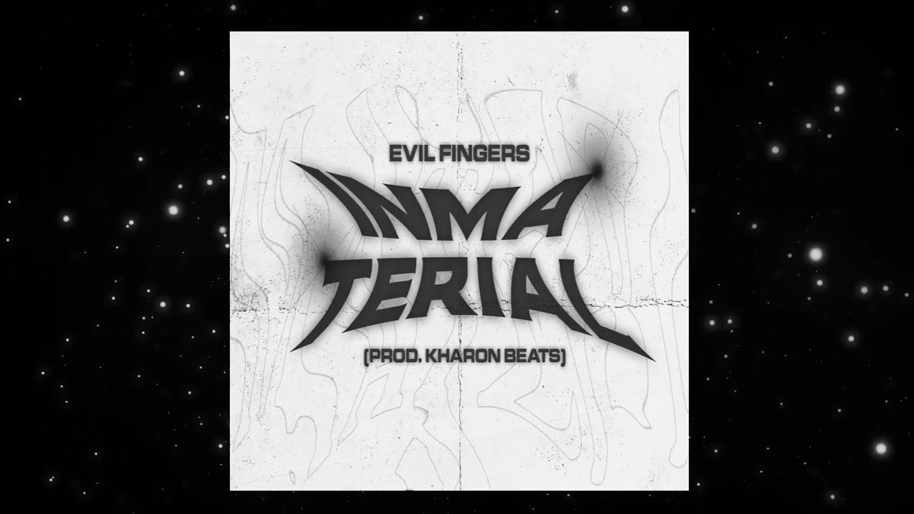 Evil Fingers - Inmaterial, Prod. @kharonbeats2206