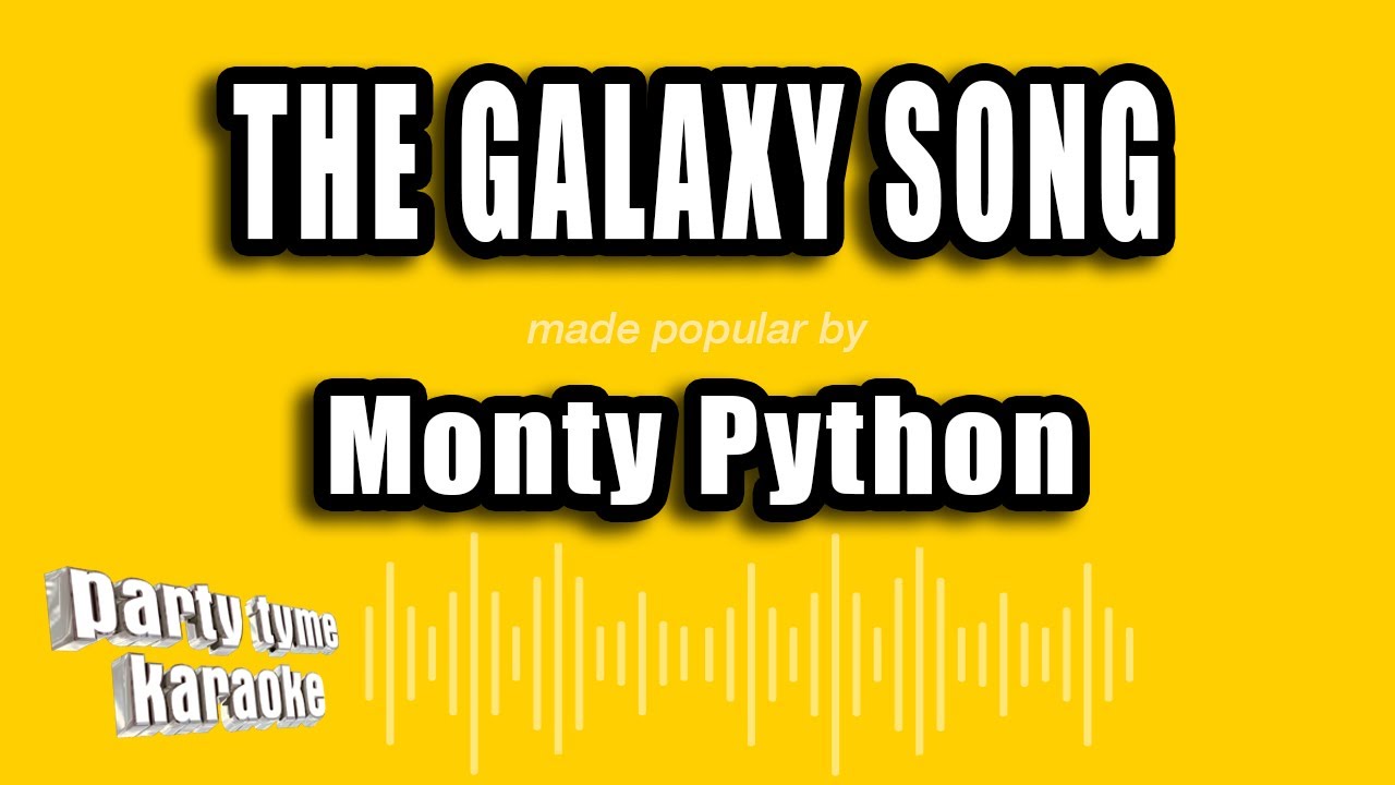 Monty Python - The Galaxy Song (Karaoke Version)