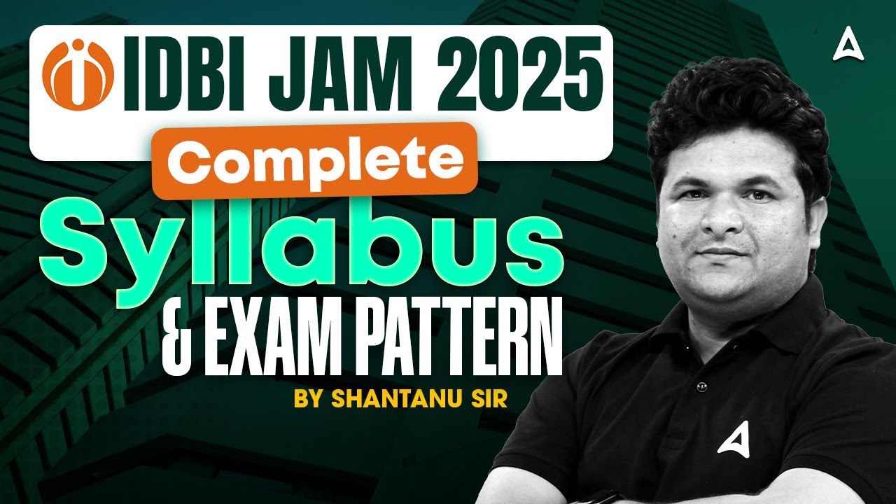 IDBI Bank Recruitment 2025 | IDBI JAM Syllabus & Exam Pattern | By Shantanu Sir