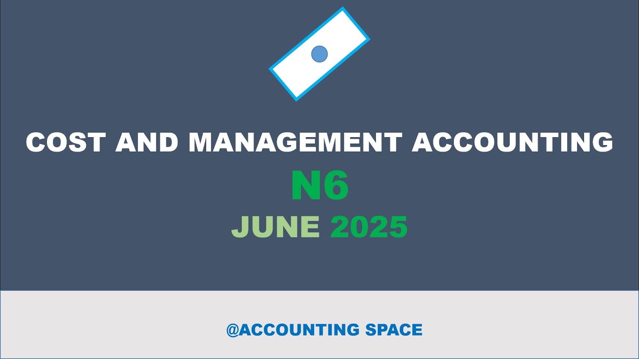 COST AND MANAGEMENT ACCOUNTING N6 STANDARD COSTING JUNE 2025