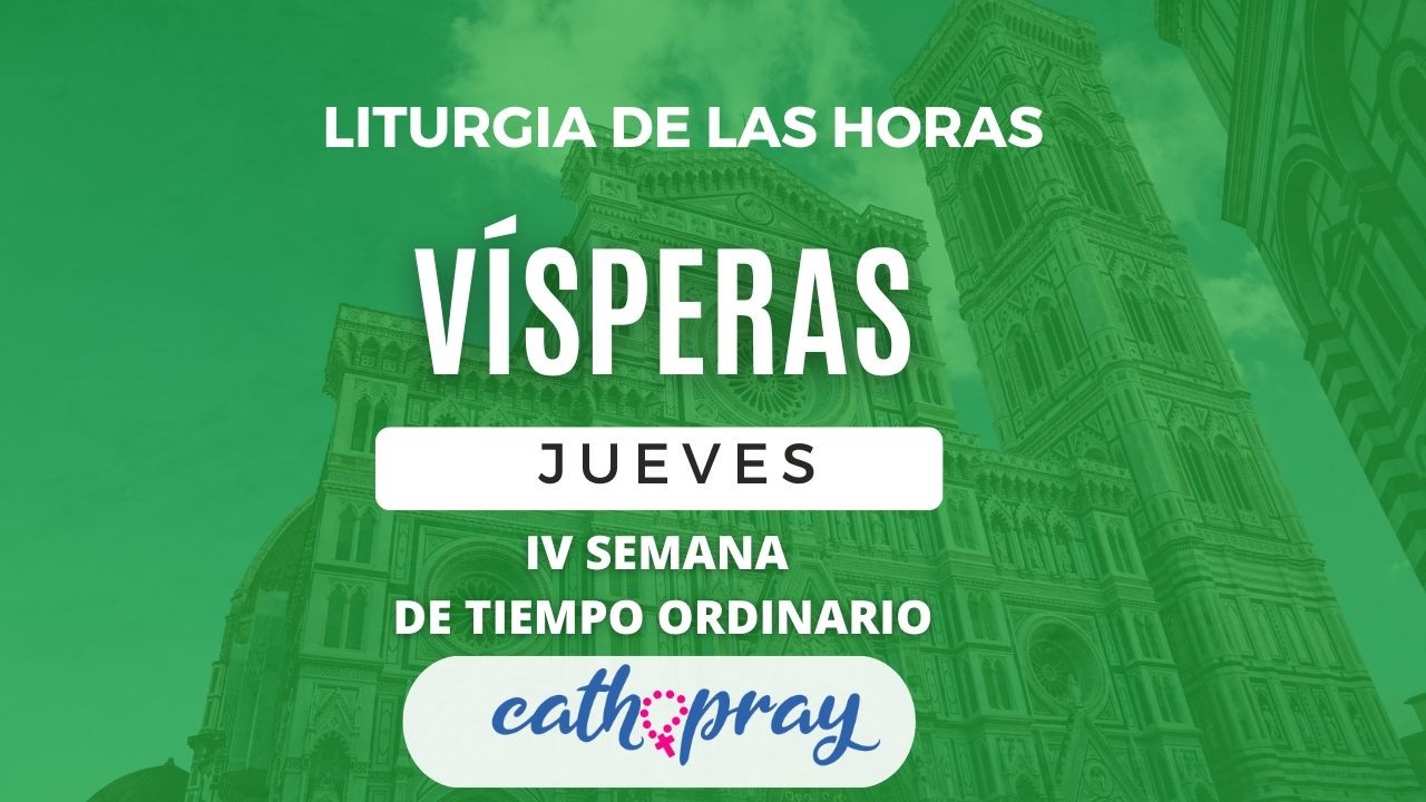 VÍSPERAS DE HOY. JUEVES 05 DE FEBERO 2026 I IV SEMANA DE TIEMPO ORDINARIO | 