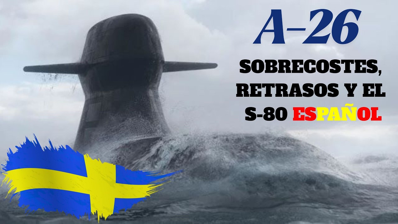 SUBMARINO A26 SUECIA. RETRASOS Y SOBRECOSTES