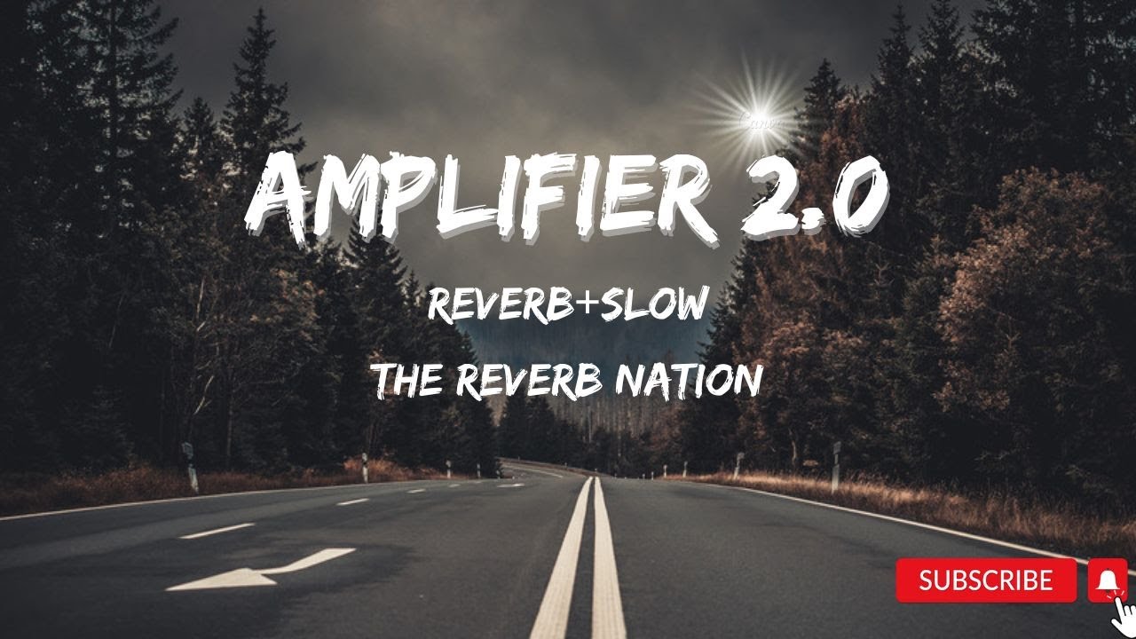 AMPLIFIER 2.0 [REVERB+SLOW] By The Reverb Nation