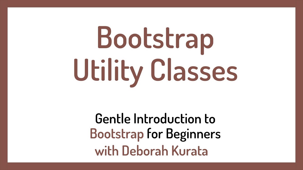 Bootstrap Utility Classes (Clip 6): Gentle Introduction to Bootstrap 5