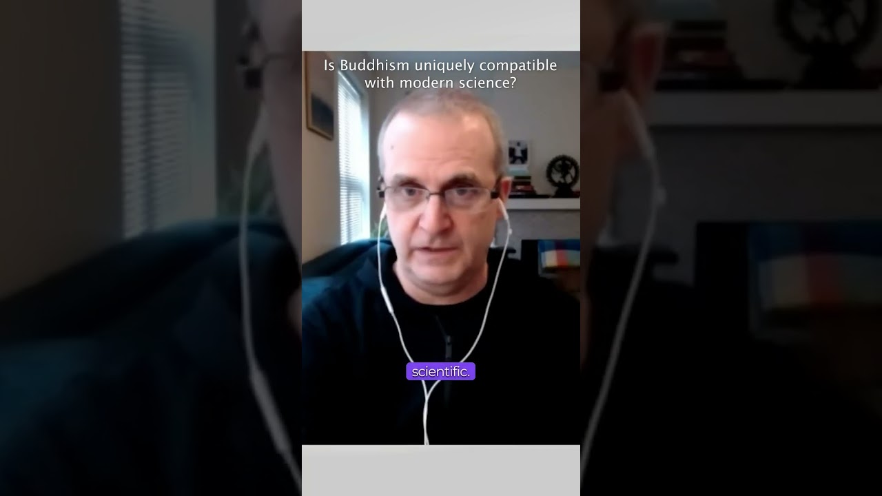 Is Buddhism uniquely compatible with modern science?
