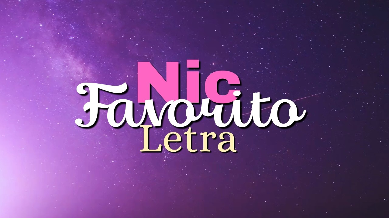 Nic favorito-(Letra)