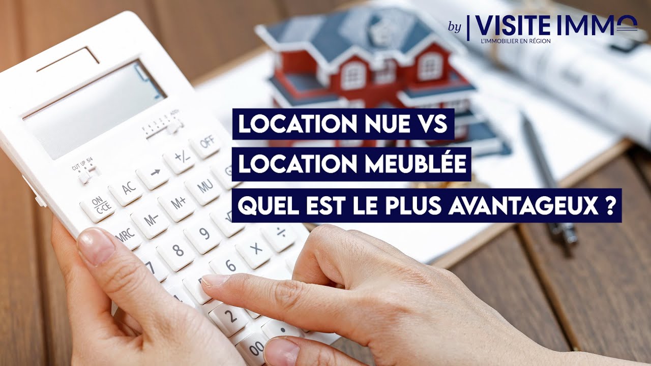 Location nue VS location meublée : que choisir ?