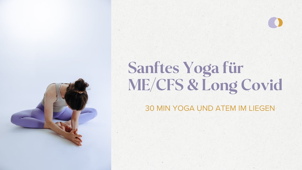 30 MIN Sanftes Yoga für ME/CFS und Long Covid Betroffene (ca. ab 30 Bell geeignet)
