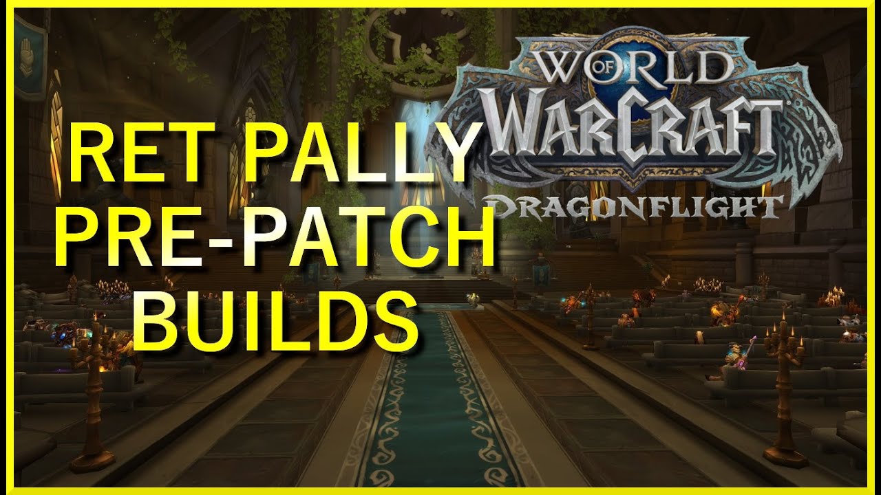 Retribution Paladin Pre-Patch Builds | Single Target / AOE | World of Warcraft Dragonflight