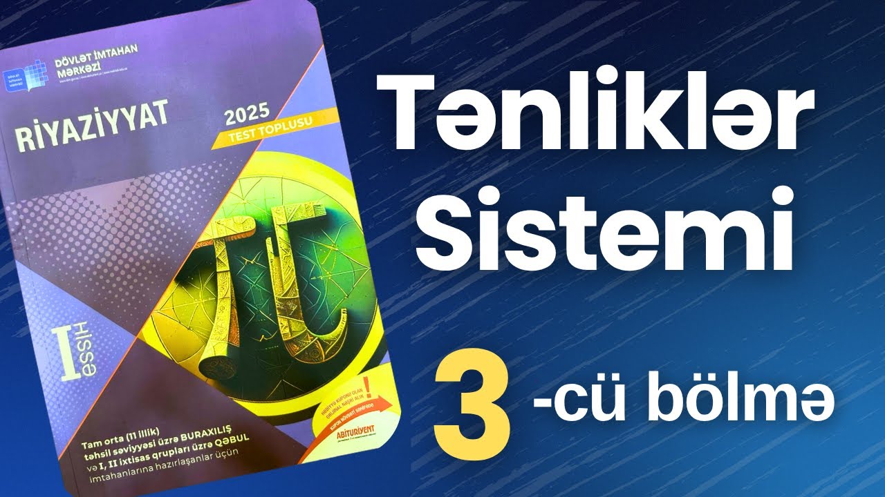 ✅ Tənliklər sistemi | 3-cü bölmə | Biri birdərəcəli, digəri ikidərəcəli və daha.. | (2025 Dim Toplu)