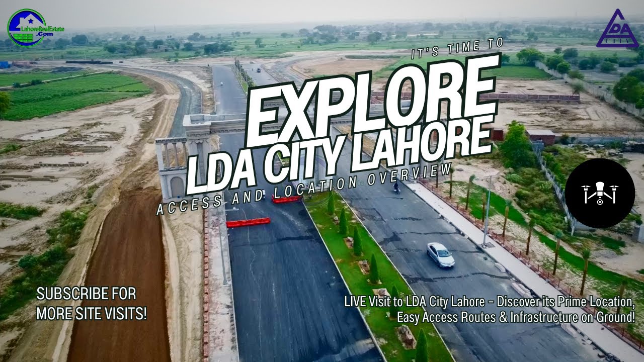 Is LDA City Lahore Easily Accessible? Full Location Tour & Site Update | July 2025